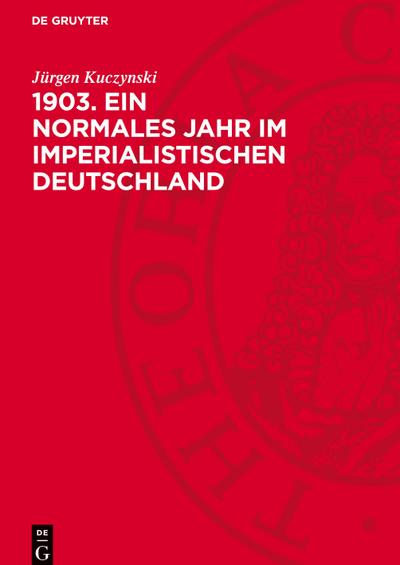 1903. Ein normales Jahr im imperialistischen Deutschland