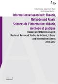 Informationswissenschaft: Theorie, Methode und Praxis / Sciences de l’information: théorie, méthode et pratique