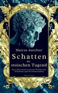 Marcus Aurelius’ Schatten der stoischen Tugend