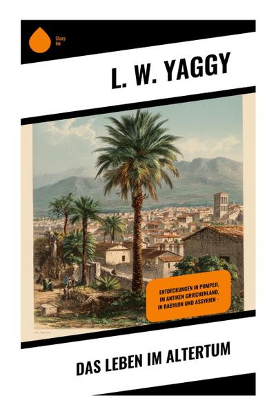 Das Leben im Altertum