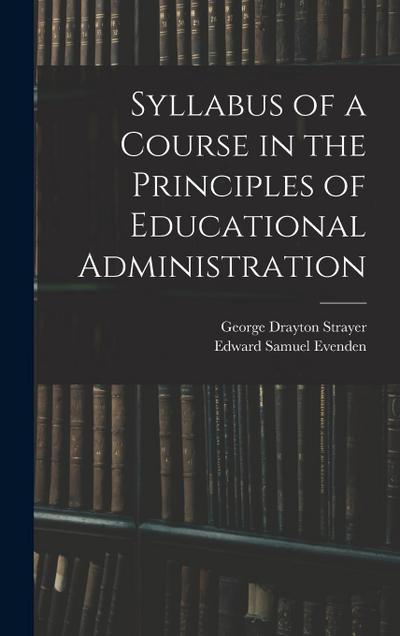 Syllabus of a Course in the Principles of Educational Administration