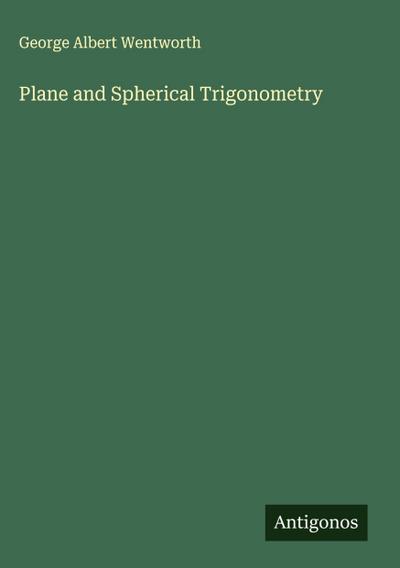 Plane and Spherical Trigonometry