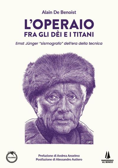 L’ operaio fra gli dei e i titani. Ernst Jünger ’sismografo’ dell’era della tecnica