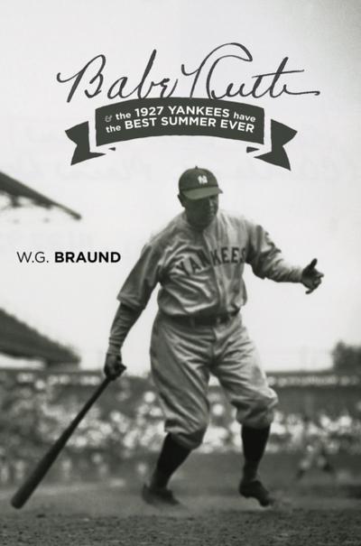 Babe Ruth & the 1927 Yankees have the Best Summer Ever