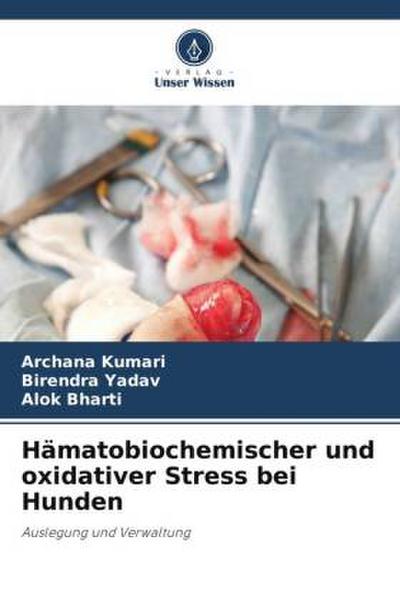 Hämatobiochemischer und oxidativer Stress bei Hunden