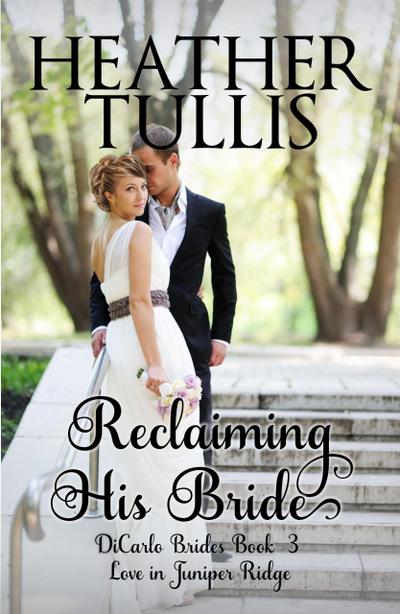 Reclaiming His Bride (The DiCarlo Brides, #3)