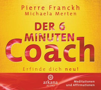 Der 6 Minuten Coach - Erfinde dich neu, Audio-CD