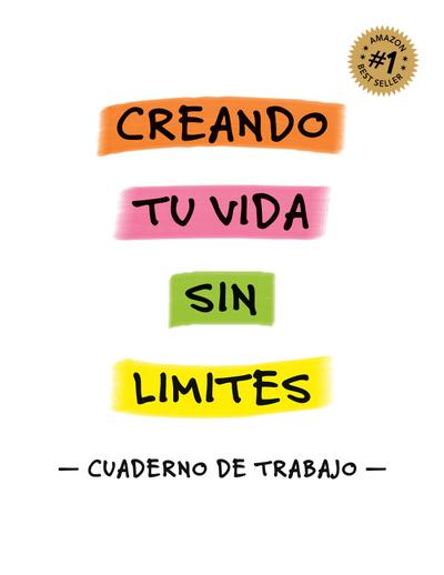 CREANDO TU VIDA SIN LÍMITES - CUADERNO DE TRABAJO