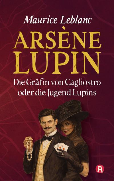 Die Gräfin von Cagliostro oder die Jugend des Arsène Lupin