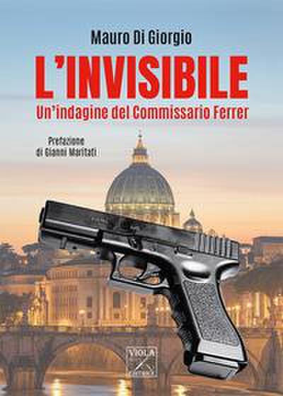 Di Giorgio, M: L’ invisibile. Un’indagine del commissario Fe