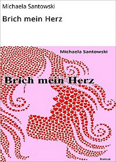 Brich mein Herz