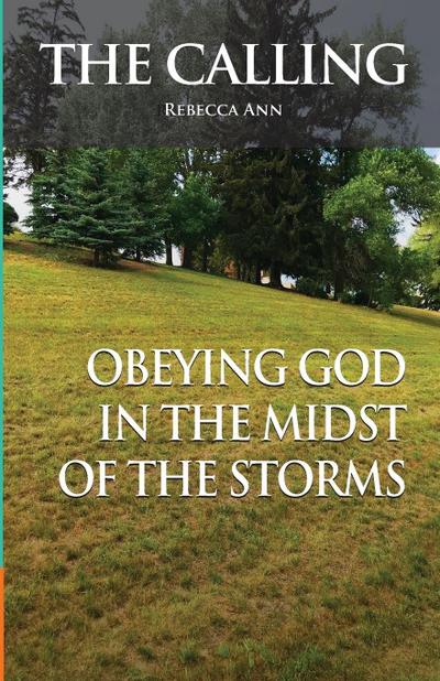 Ann, R: Calling (Obeying God in the Midst of the Storms)