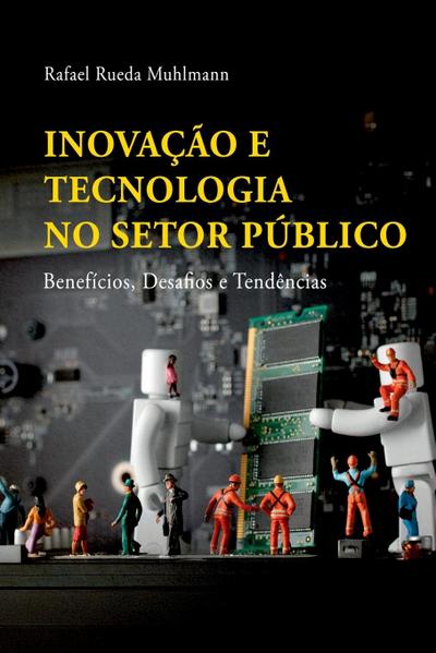 Inovação E Tecnologia No Setor Público