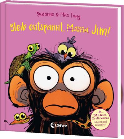 Bleib entspannt, Mama Jim!