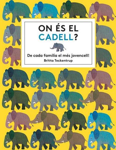 On és el cadell? : De cada família el més jovencell!