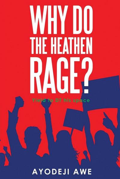 Why Do The Heathen Rage?