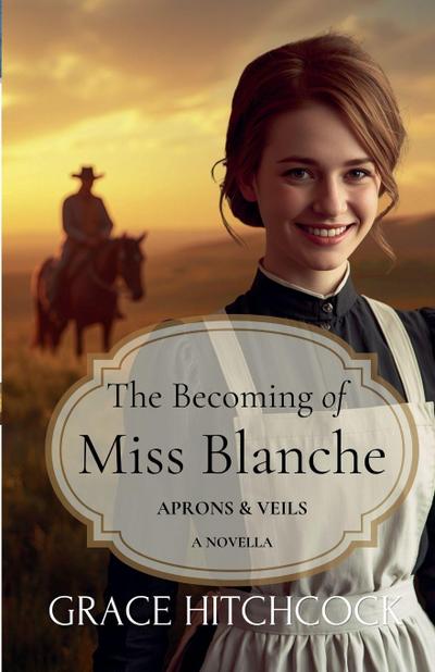 The Becoming of Miss Blanche
