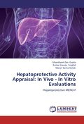 Hepatoprotective Activity Appraisal: In Vivo - In Vitro Evaluations