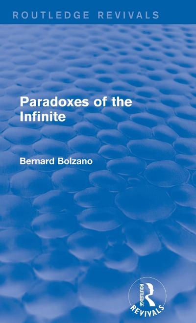 Paradoxes of the Infinite (Routledge Revivals)