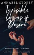 Invisible Chains of Desire - When Love Becomes and Obsession
