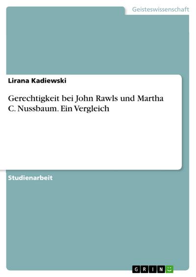 Gerechtigkeit bei John Rawls und Martha C. Nussbaum. Ein Vergleich