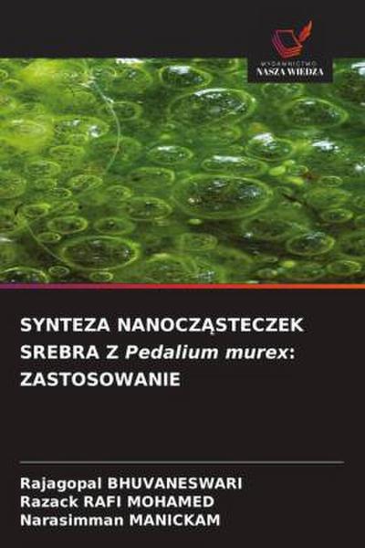 SYNTEZA NANOCZ¿STECZEK SREBRA Z Pedalium murex: ZASTOSOWANIE