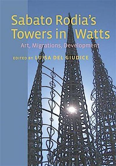 Sabato Rodia’s Towers in Watts