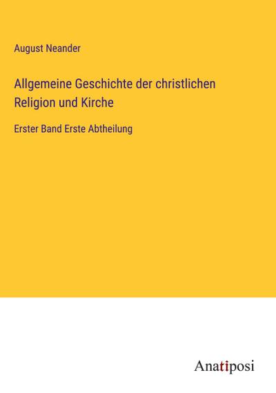 Allgemeine Geschichte der christlichen Religion und Kirche