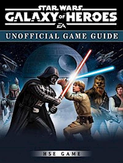 Star Wars Galaxy of Heroes Game Guide Unofficial