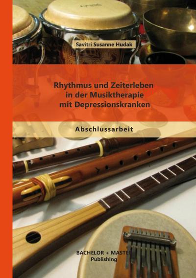 Rhythmus und Zeiterleben in der Musiktherapie mit Depressionskranken