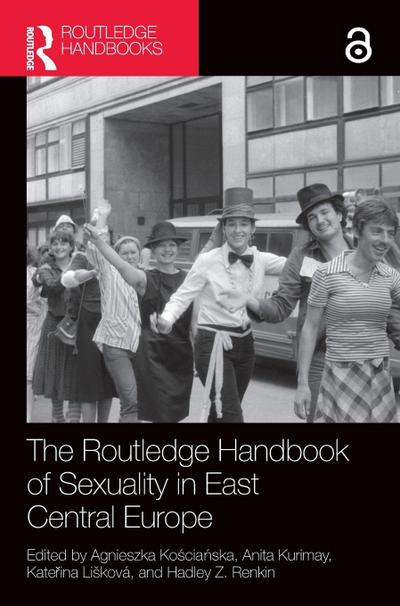 The Routledge Handbook of Sexuality in East Central Europe