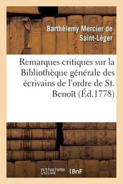 Remarques Critiques Sur La Bibliothèque Générale Des Écrivains de l’Ordre de St. Benoît
