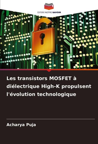 Les transistors MOSFET à diélectrique High-K propulsent l’évolution technologique