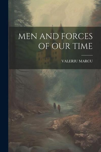 Men and Forces of Our Time