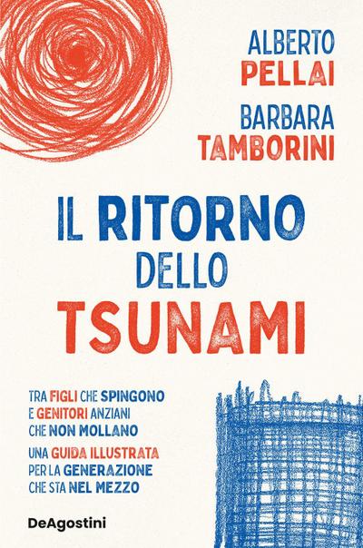 Il ritorno dello tsunami. Generazione sandwich: vivere tra figli che spingono e genitori anziani che non mollano. Una guida illustrata