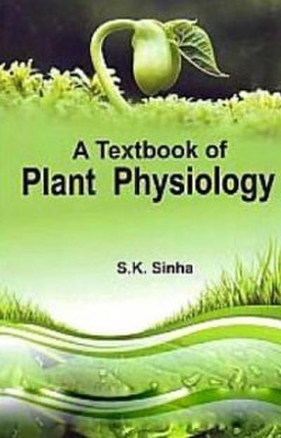 A Textbook of Plant Physiology