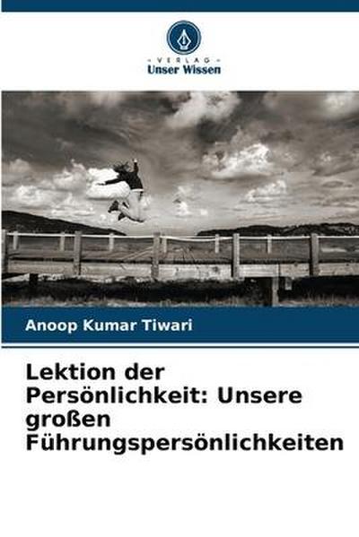 Lektion der Persönlichkeit: Unsere großen Führungspersönlichkeiten