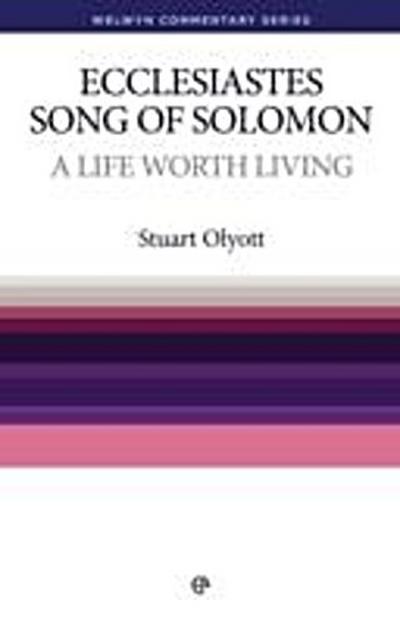 A Life Worth Living : Ecclesiastes and Song of Solomon