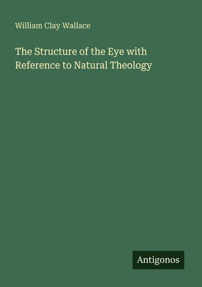 The Structure of the Eye with Reference to Natural Theology
