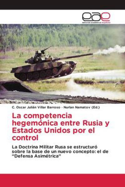 La competencia hegemónica entre Rusia y Estados Unidos por el control