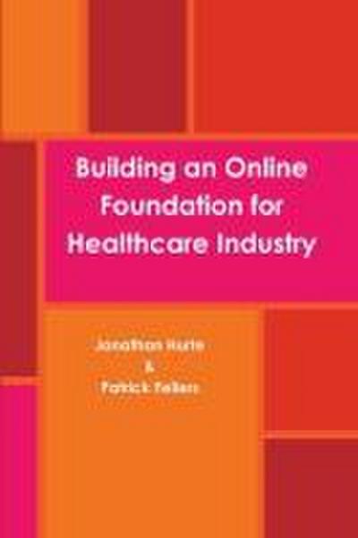 Building an online foundation for healthcare industry