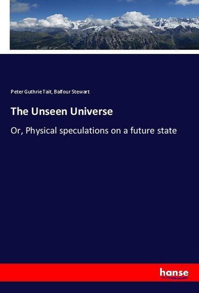 The Unseen Universe