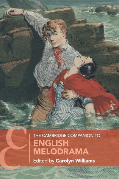 The Cambridge Companion to English Melodrama