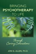 Bringing Psychotherapy to Life Through Caring Connections