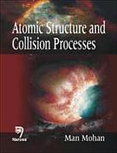 Atomic Structure and Collision Processes