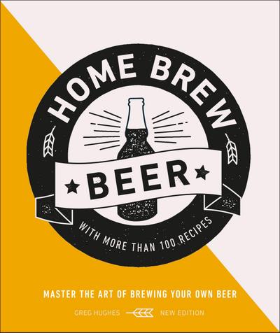 Hughes, G: Home Brew Beer
