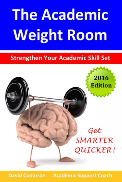 The Academic Weight Room: Strengthen Your Academic Skill Set