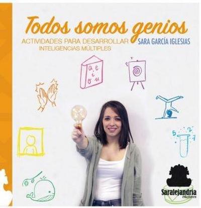 Todos somos genios : actividades para desarrollar inteligencias múltiples