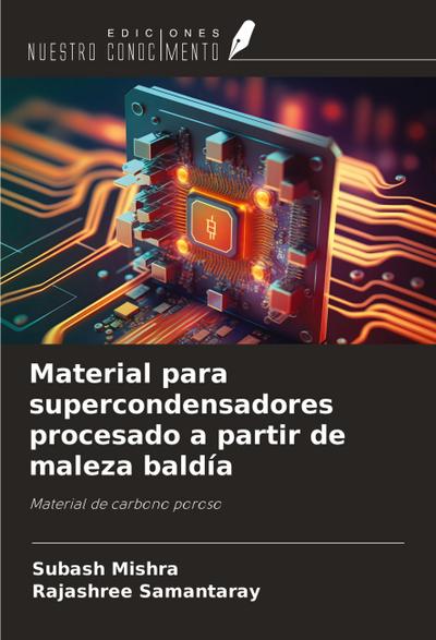 Material para supercondensadores procesado a partir de maleza baldía