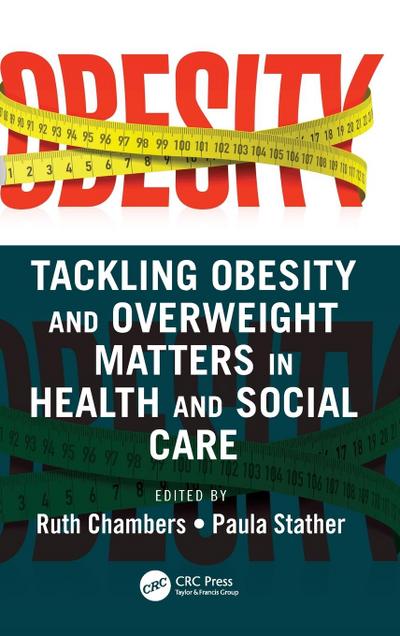 Tackling Obesity and Overweight Matters in Health and Social Care